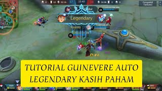 TUTORIAL GUINEVERE AUTO LEGENDARY KASIH PAHAM [upl. by Radbourne]