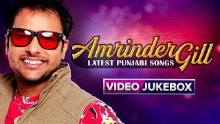 Amrinder Gill Songs  Latest Punjabi Songs 2017  Video Jukebox [upl. by Mani]