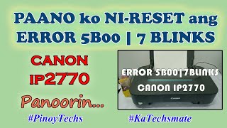 HOW To RESET ERROR 5B00  7BLINKS  CANON IP2770  Free Download PinoyTechs [upl. by Narcissus568]