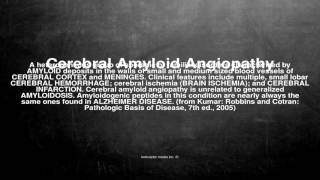 Medical vocabulary What does Cerebral Amyloid Angiopathy mean [upl. by Nomzed]