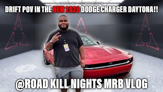 DRIFT POV IN THE NEW 2025 DODGE CHARGE DAYTONA  ROADKILL NIGHTS MRB VLOG 2024 [upl. by Kalle1]