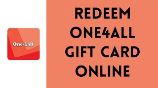 How to Redeem amp Use One4All Gift Card 2023 [upl. by Refeinnej923]