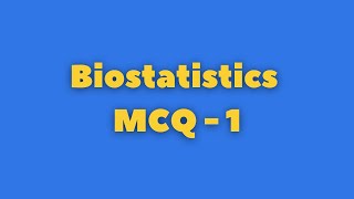 Biostatistics MCQ Part 1  PHD  PCD  PSM [upl. by Freeborn]