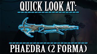 Warframe  Quick Look At Phaedra 2 Forma [upl. by Emmeram353]