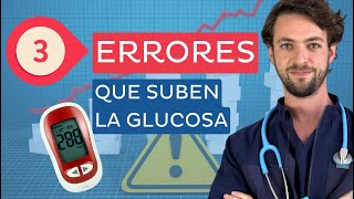 ❗3 ERRORES que SUBEN la GLUCOSA 📈 y afectan tu diabetes [upl. by Schwinn]