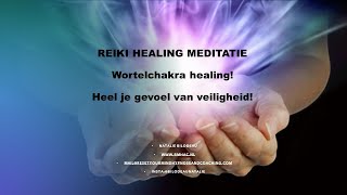 Reiki meditatie intensieve heling van de Wortelchakra Heel je gevoel van veiligheid [upl. by Milly]