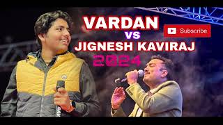 Vardan Vs jignesh kaviraj  Jignesh Kaviraj live program 2024  Instagram Trending song 2024 [upl. by Akilaz718]