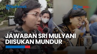 Jawaban Sri Mulyani Diisukan Mundur dari Menteri Keuangan [upl. by Cl240]