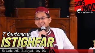 Dahsyat Ini 7 Keutamaan Istighfar No 3 Harta Melimpah  Ustadz Adi Hidayat Lc MA [upl. by Ardaid]