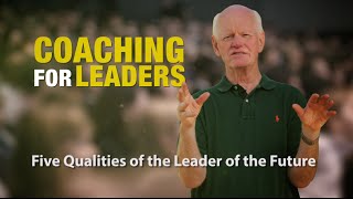 Five Qualities of the Leader of the Future Coaching For Leaders [upl. by Rufena]