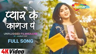 Pyar Ke Kagaz Pe Unplugged Version  Anurati Roy  Jigar  New Romantic Songs 2024  New Song 2024 [upl. by Clo]