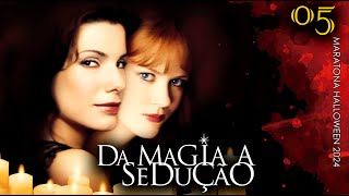 DA MAGIA À SEDUÇÃO Practical Magic 1998 Mulheres Bruxas Apaixonadas  MARATONA DE HALLOWEEN 5 [upl. by Tilney351]