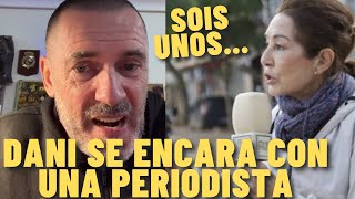 DANI se ENFRENTA a un PERIODISTA en VALENCIA por ESTE MOTIVO mientras AYUDABA 😱 [upl. by Hazaki244]