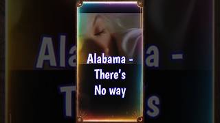 Alabama  There’s No Way countrymusic shorts reels [upl. by Gader]