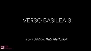 1  Gabriele Toniolo  Verso Basilea 3 [upl. by Kayley]