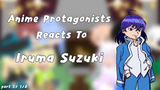 Anime Protagonists Reacts To Iruma Suzuki  part 3  12 [upl. by Wil797]