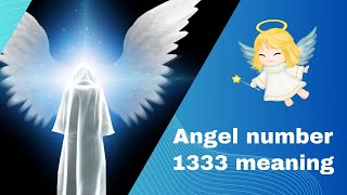 Angel number 1333 meaning A Divine Message of Abundance and Manifestation [upl. by Dannie745]