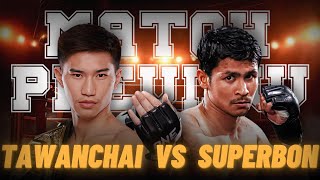 Match preview quotTawanchai VS Superbonquot Featherweight Muay Thai world championship One Fight Night 15 [upl. by Aniara]