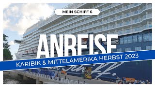 TUI Cruises Mein Schiff 6  Karibik amp Mittelamerika 2023  Vlog 01  Die Anreise und Check In [upl. by Waldo709]