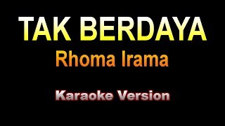 Rhoma Irama  TAK BERDAYA  Karaoke version [upl. by Fife]