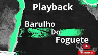 Playback barulho do foguete karaokê [upl. by Chavaree199]