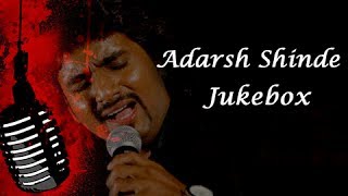 Adarsh Shinde Marathi Songs  Jukebox  Latest Songs Collection  Back To Back [upl. by Kalikow]