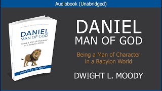 Daniel Man of God  Dwight L Moody  Free Christian Audiobook [upl. by Caro]