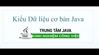 Java Cơ Bản  Các kiểu dữ liệu cơ bản trong Java [upl. by Sutsuj747]