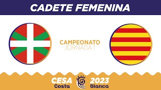 CESACostaBlanca2023  Cadete Femenina  Euskadi 🆚 Catalunya [upl. by Dyrraj]