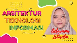 Teknologi Informasi Arsitektur  Octaviana Isbirotin  Universitas Bhayangkara Surabaya [upl. by Irma]