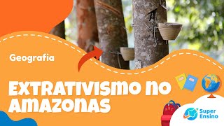 Extrativismo no Amazonas vegetal mineral e animal  Geografia 7º Ano [upl. by Vinson]