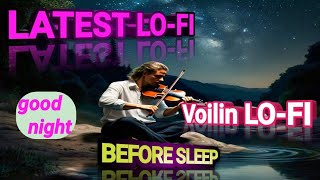 LOFI VOILIN LOFI LOFIMUSIC silencemusic nightmusic latestlofi song [upl. by Vi]