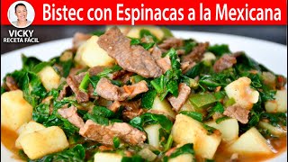 BISTEC CON ESPINACAS A LA MEXICANA  Vicky Receta Facil [upl. by Robertson]