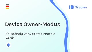 Vollständig verwaltetes Android Gerät – Device Owner Modus [upl. by Ainav312]