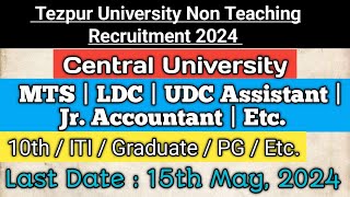 Tezpur University Recruitment 2024  Central University Non Teaching Recruitment  Non Teaching Post [upl. by Grassi]