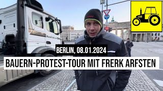 08012024 Berlin BauernProtestTour mit DemoAnmelder Frerk Arfsten Brandenburger Tor Spediteure [upl. by Quickman890]