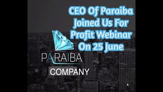 CEO Of Paraiba Erich Ely USA Germany Joined Us For Profit Webinar On 25 June [upl. by Meeka]