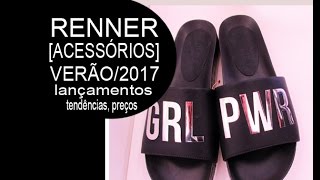 ACESSÓRIOS RENNER VERÃO2017 lançamentos tendências e preços preview [upl. by Asikal]