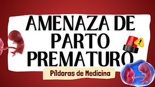 quotAmenaza de Parto Prematuro Síntomas y Tratamiento Explicadosquoturgencias obstetrician [upl. by Amaj]