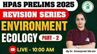 Environment Ecology  2  HPAS Prelims 2025 Environment Revision Series  Civilstap Himachal [upl. by Aniwde]