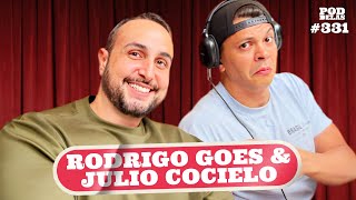 RODRIGO GOES E JULIO COCIELO  PODDELAS 331 [upl. by Dirgni]