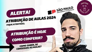 Atribuição de aulas 2024 Como saber se você conseguiu as aulas Veja [upl. by Rofotsirk464]