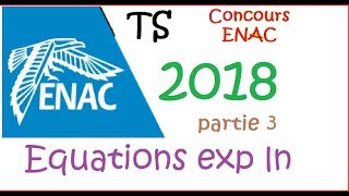 Terminale S assez difficile Concours ENAC TSA 2018 changement de variable en exp et ln sujet cor [upl. by Naveb]