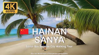 ChinaHainan Sanya Walking Tour  Seaside of Sanya Bay Wandering Wandering 4K 60FPS [upl. by Ordnaxela]