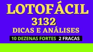 LOTOFÁCIL 3132 DICAS E ANÁLISES 10 FORTES 2 FRACAS [upl. by Elsilrac]