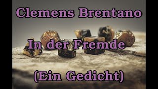 Clemens Brentano  In der Fremde Gedicht [upl. by Balthasar53]