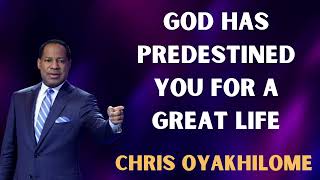 God has predestined you for a great life  Chris Oyakhilome 2024 [upl. by Petit]