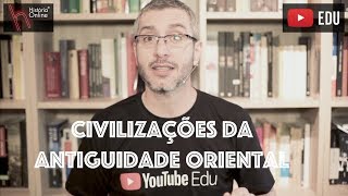 Será que cai Civilizações da Antiguidade Oriental [upl. by Stacie596]