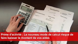 Prime d’activité  Le nouveau mode de calcul risque de faire baisser le montant de vos aides [upl. by Olimac]