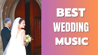 Best Wedding Instrumental Songs For Walking Down the Aisle  Bride Entrance [upl. by Ym351]